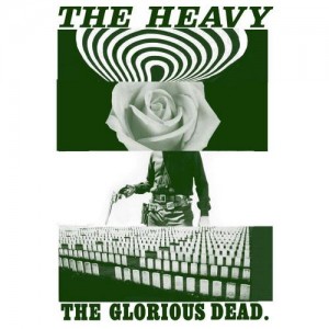 THE HEAVY – The Glorious Dead