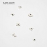 Alexis Taylor – Await Barbarians   