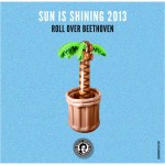 SUN IS SHINING 2013 BY ROLLOVER DJS