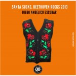 SANTA SUCKS, BEETHOVEN ROCKS 2013 BY DIEGO A. ESCOBAR