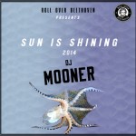MIXTAPE – SUN IS SHINING 2014 BY DJ MOONER