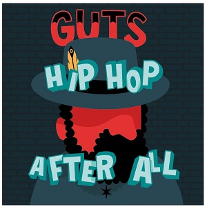 "Guts -Hip Hop After All"