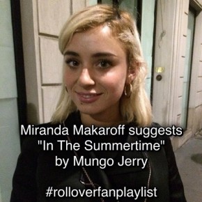 #rolloverfanplaylist Miranda Makaroff